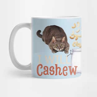 I Will Cashew (Tabby Cat) Mug